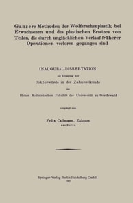 Ganzers Methoden der Wolfsrachenplastik bei Erwachsenen und des plastischen Ersatzes von Teilen, die durch unglücklichen Verlauf früherer Operationen verloren gegangen sind