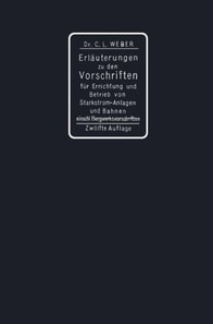 Erläuterungen zu den Vorschriften für die Errichtung und den Betrieb elektrischer Starkstromanlagen einschliesslich Bergwerksvorschriften und zu den Sicherheitsvorschriften für elektrische Strassenbahnen und strassenbahnähnliche Kleinbahnen