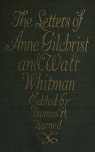 Letters of Anne Gilchrist and Walt Whitman