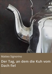 Der Tag, an dem die Kuh vom Dach fiel