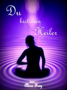 Du bist dein Heiler