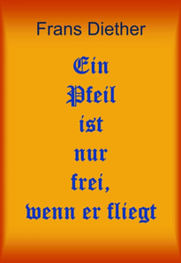 Ein Pfeil ist nur frei, wenn er fliegt