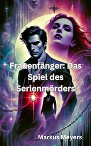Frauenfänger: Das Spiel des Serienmörders