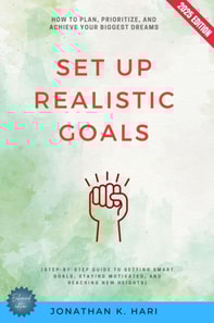 Set Up Realistic Goals:
