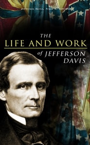Life and Work of Jefferson Davis