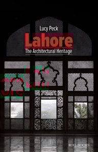 Lahore: The Architectural Heritage