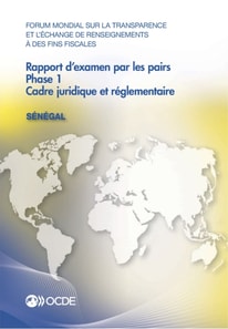 Forum mondial sur la transparence et l'echange de renseignements a des fins fiscales : Rapport d'examen par les pairs : Senegal 2015 Phase 1 : cadre juridique et reglementaire