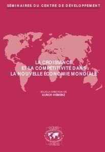 Seminaires du Centre de Developpement La croissance et la competitivite dans la nouvelle economie mondiale