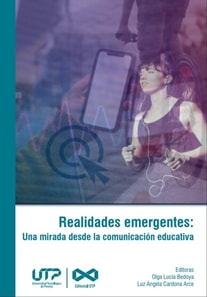 Realidades emergentes: Una mirada desde la comunicacion educativa