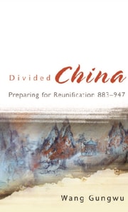 Divided China: Preparing For Reunification 883-947