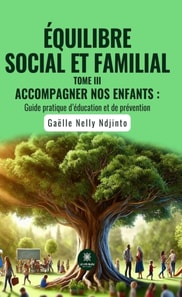 Equilibre social et familial - Tome 3