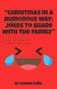 &quote;Christmas in a humorous way: Jokes to share with the family&quote;