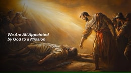 We Are All Appointed by God to a Mission