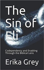 Sin of Eli: Codependency and Enabling through the Biblical Lens
