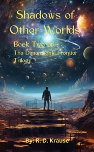 Shadows of Other Worlds; Book Two Of: The Dimensional Frontier Trilogy