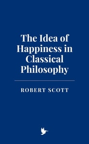 Idea of Happiness in Classical Philosophy