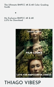 Ultimate BMPCC 4K and 6K Color Grading Guide + My Exclusive BMPCC LUTs for Download