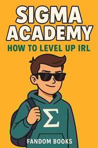 Sigma Academy: How to Level Up IRL