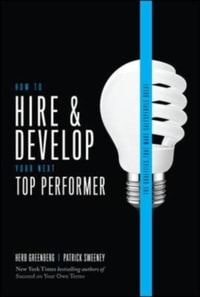 How to Hire and Develop Your Next Top Performer, 2nd edition: The Qualities That Make Salespeople Great