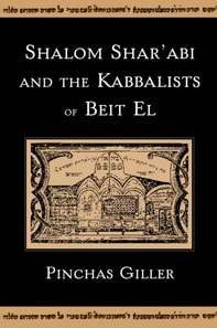 Shalom Shar'abi and the Kabbalists of Beit El