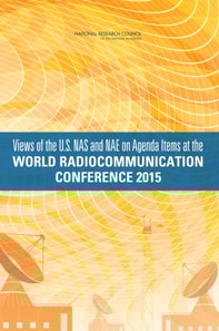 Views of the U.S. NAS and NAE on Agenda Items at the World Radiocommunication Conference 2015