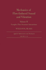 Mechanics of Flow-Induced Sound and Vibration V2