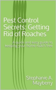 Pest Control Secrets: Getting Rid of Roaches