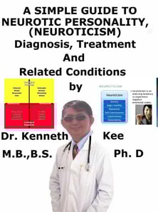 Simple Guide to Neurotic Personality (Neuroticism), Diagnosis, Treatment and Related Conditions