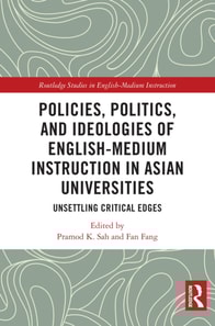 Policies, Politics, and Ideologies of English-Medium Instruction in Asian Universities