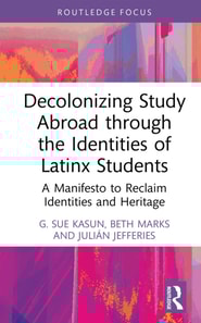 Decolonizing Study Abroad through the Identities of Latinx Students