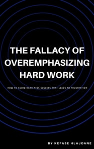 Fallacy of Overemphasizing Hard Work