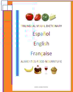 Trilingual Visual Dictionary. Food in Spanish, English and French