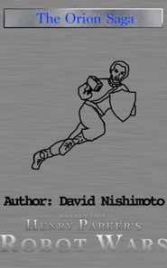 Henry Parker's Robot Wars - Orion Saga