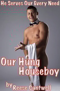Our Hung Houseboy: He Serves Our Every Need