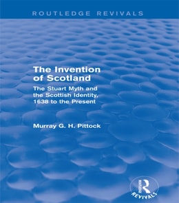 Invention of Scotland (Routledge Revivals)
