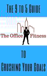 Office Fitness Guide to Crushing Your Goals