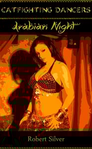 Catfighting Dancers: Arabian Night