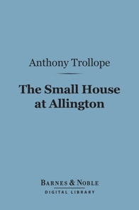 Small House at Allington (Barnes & Noble Digital Library)