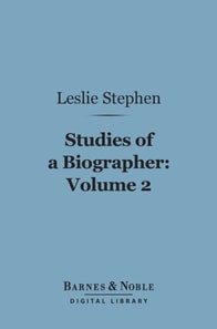 Studies of a Biographer, Volume 2 (Barnes & Noble Digital Library)