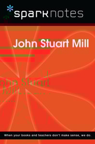 John Stuart Mill (SparkNotes Philosophy Guide)