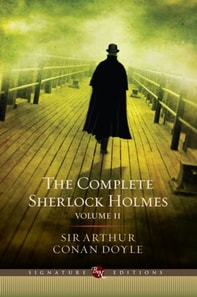 Complete Sherlock Holmes, Volume II (Barnes & Noble Signature Editions)