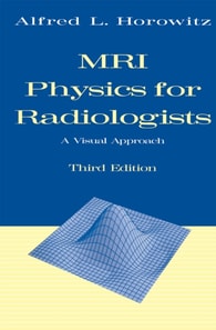 MRI Physics for Radiologists