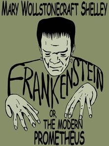 Frankenstein; or, The Modern Prometheus