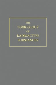 Toxicology of Radioactive Substances