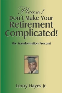 Please! Don't Make Your Retirement Complicated!