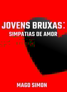 Jovens Bruxas: Simpatias de Amor