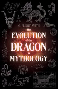 Evolution of the Dragon in Mythology