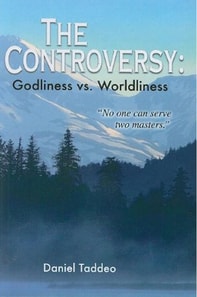 Controversy: Godliness vs. Worldliness &quote;No one can serve two masters.&quote;