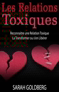 Les Relations Toxiques Reconnaitre Une Relation Toxique  La Transformer Ou S'en Libérer