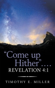 &quote;Come up Hither&quote; . . . . Revelation 4:1